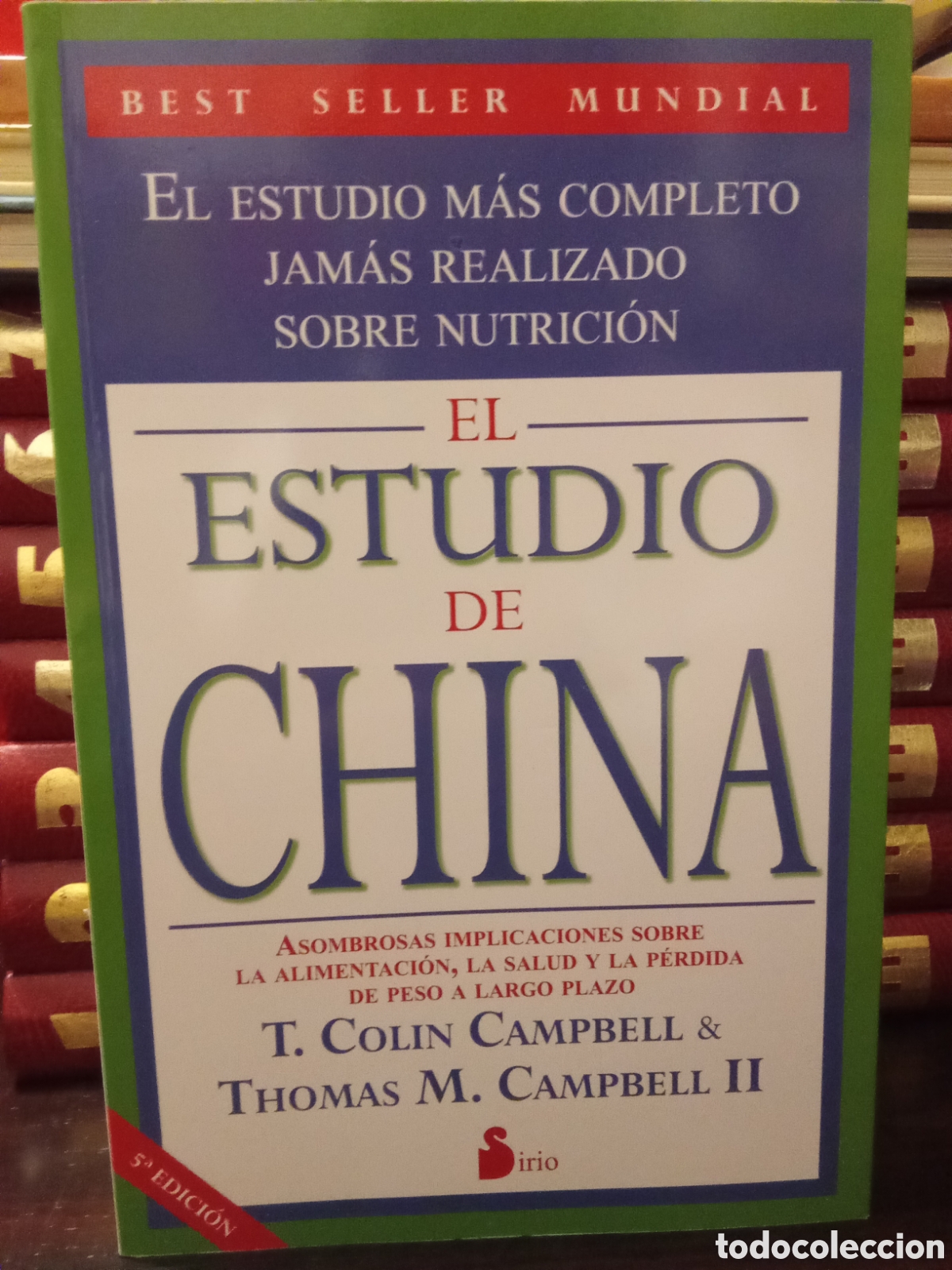 Libros de segunda mano: EL ESTUDIO MAS COMPLETO JAMAS REALIZADO SOBRE NUTRICI&Oacute;N - EL ESTUDIO DE CHINA &deg;5 edici&oacute;n