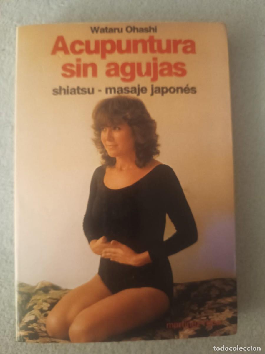 Libros de segunda mano: Acupuntura sin agujas (Shiatsu) - Wataru Ohashi (Martinez Roca) Rustica