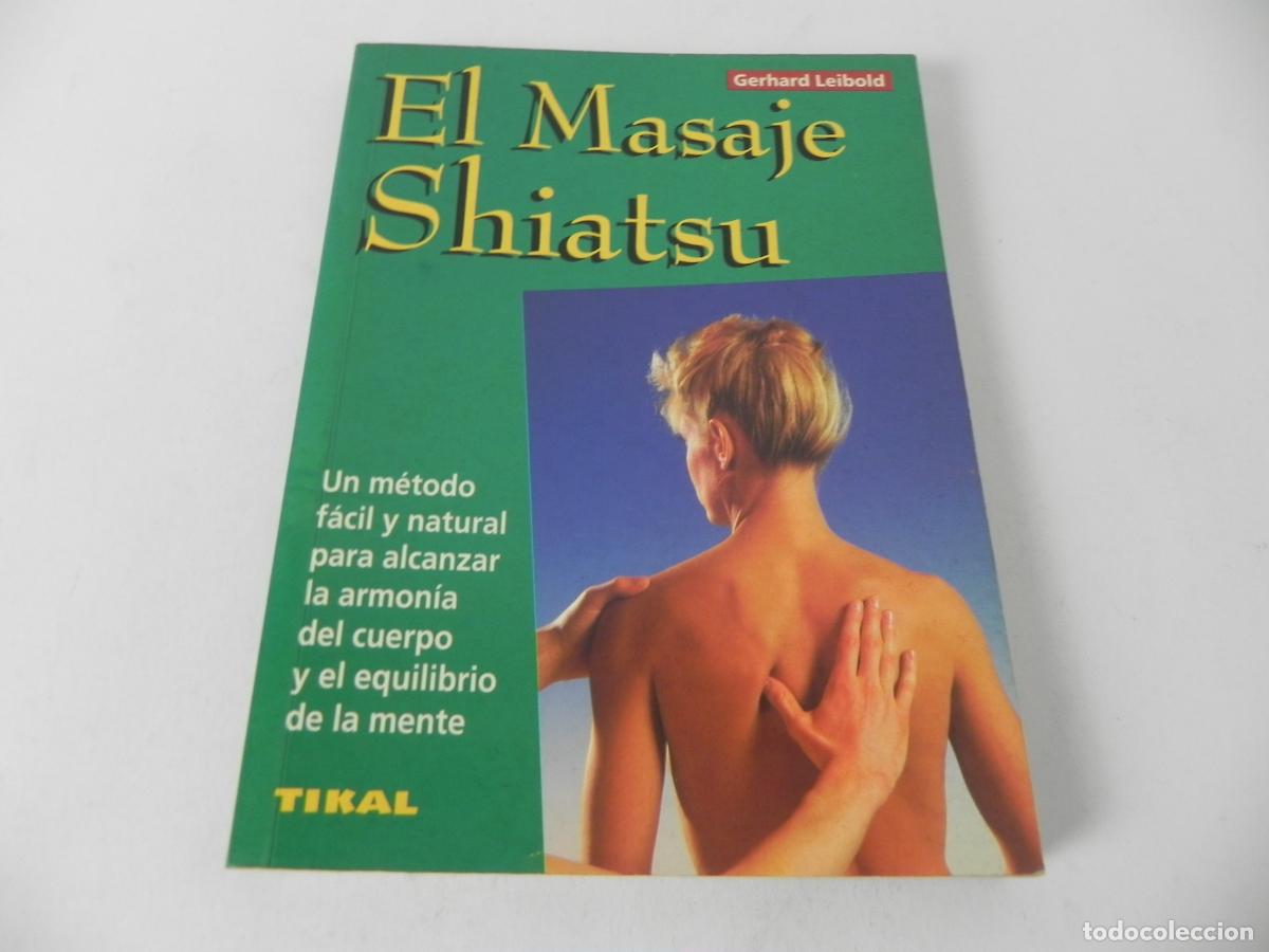 Libros de segunda mano: EL MASAJE SHIATSU (GERHARD LEIBOLD) TIKAL EDICIONES-1995