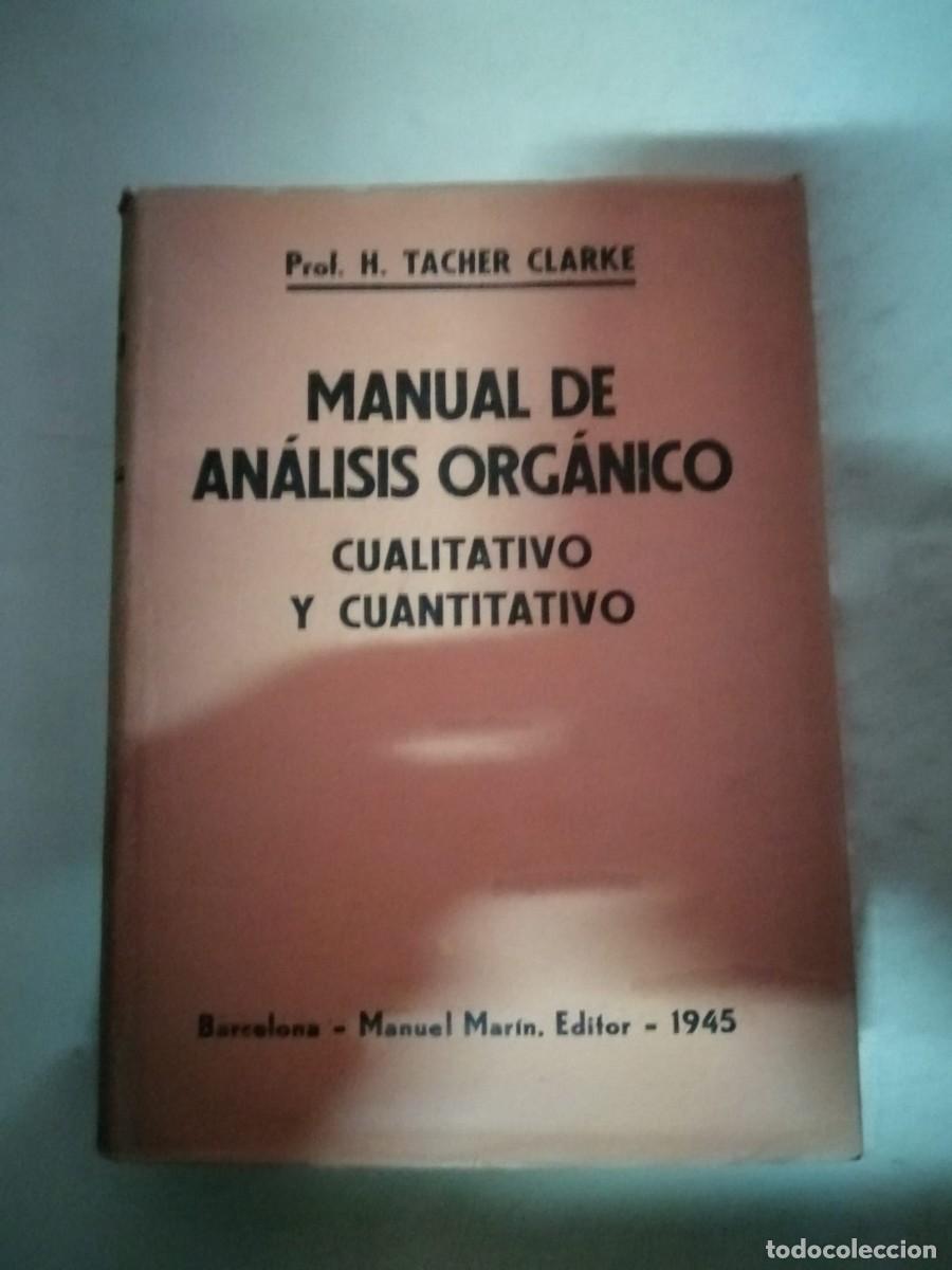 Libros de segunda mano: MANUAL DE ANALISIS ORGANICO CUALITATIVO Y CUANTITATIVO (PROFESOR H. TACHER CLARKE)