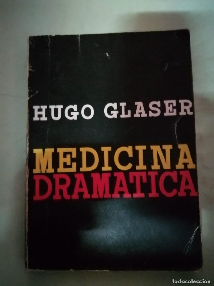 Libros de segunda mano: MEDICINA DRAMATICA (HUGO GLASER)