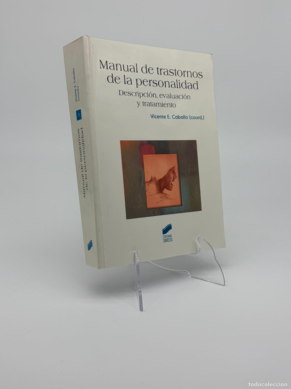 Livres d'occasion: MANUAL DE TRASTORNOS DE LA PERSONALIDAD-DESCRIPCION, EVALUACION Y TRATAMIENTO-VICENTE E.CABALLO
