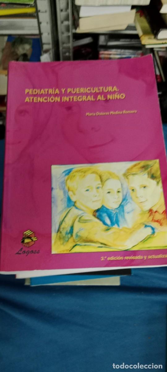 Libros de segunda mano: Pediatria y Puericultura. Atencion Integral al ni&ntilde;o. Maria Dolores Medina Romero LIBRO TOP-16B