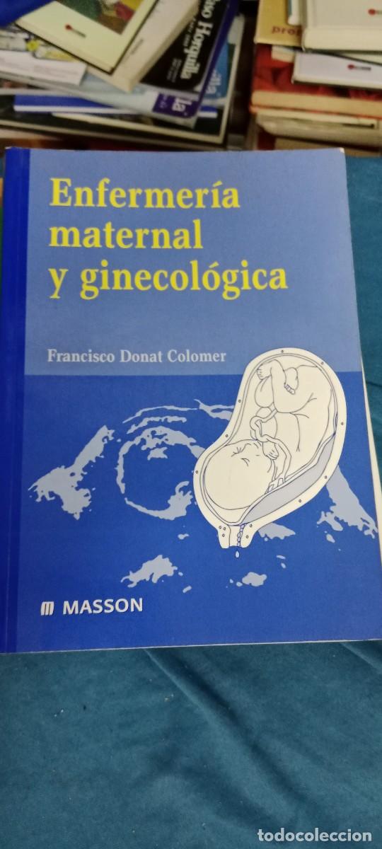Libros de segunda mano: ENFERMER&Iacute;A MATERNAL Y GINECOL&Oacute;GICA / Francisco Donat Colomer. - Masson, LIBRO MM-250