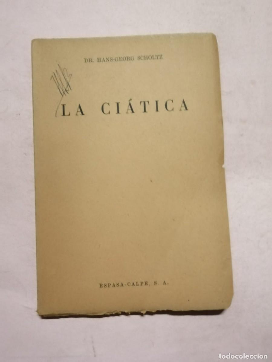 Libros de segunda mano: LA CIATICA (Dr. HANS GEORG SCHULTZ)