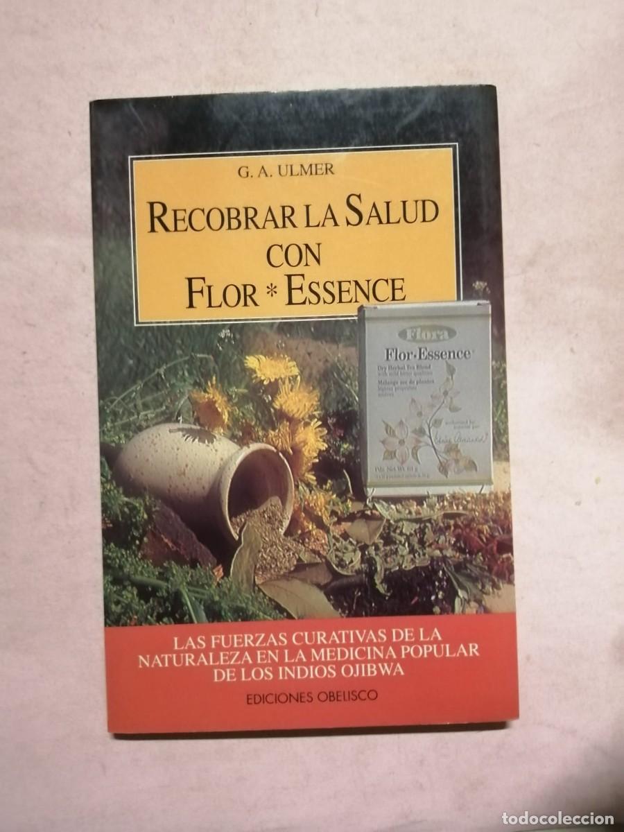 Libros de segunda mano: RECOBRAR LA SALUD CON FLOR ESSENCE (G. A. ULMER)