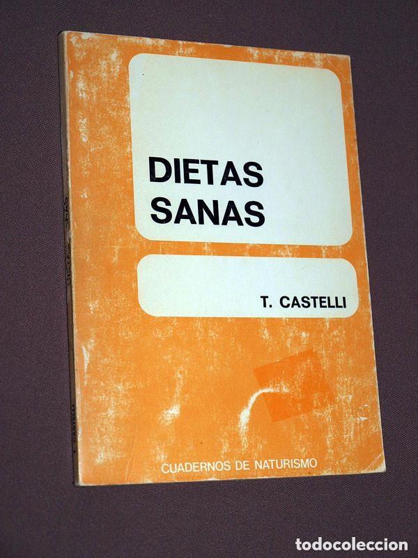 Libros de segunda mano: DIETAS SANAS. T. CASTELLI. Cuadernos de Naturismo, 1980. ALIMENTACI&Oacute;N, NUTRICI&Oacute;N +++