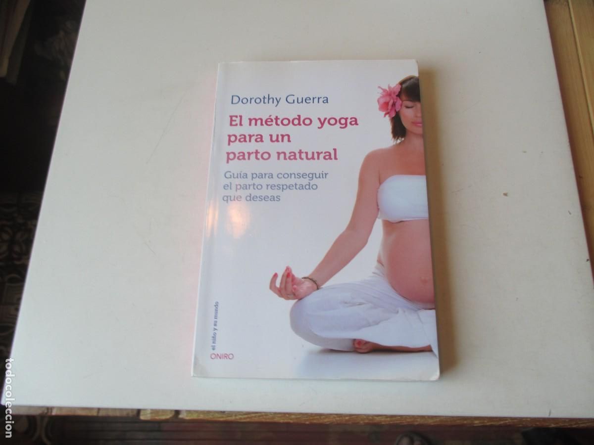 Libros de segunda mano: DOROTHY GUERRA El m&eacute;todo yoga para un parto natural W41006