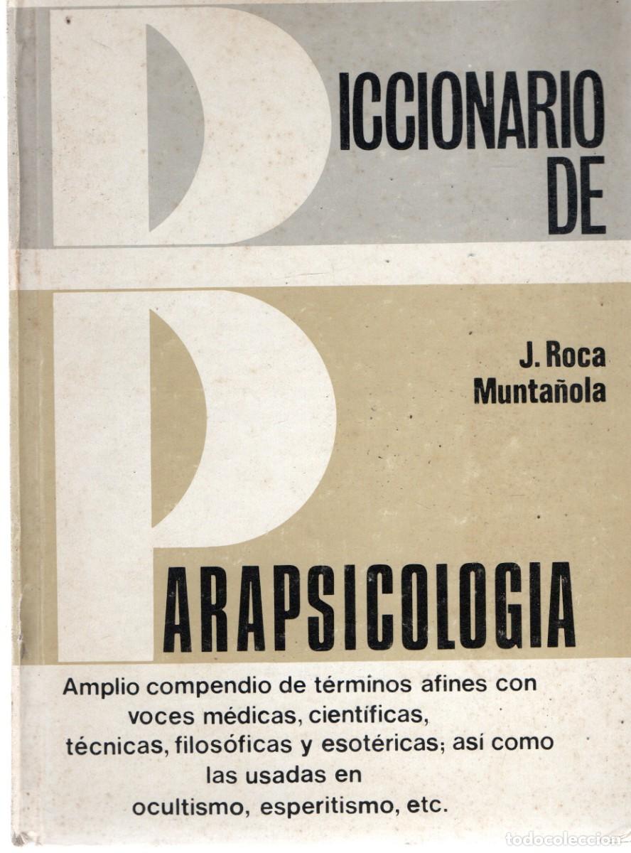 Libros de segunda mano: DICCIONARIO DE PARAPSICOLOGIA. ROCA MUNTA&Ntilde;OLA, J. A-MEDI-1388