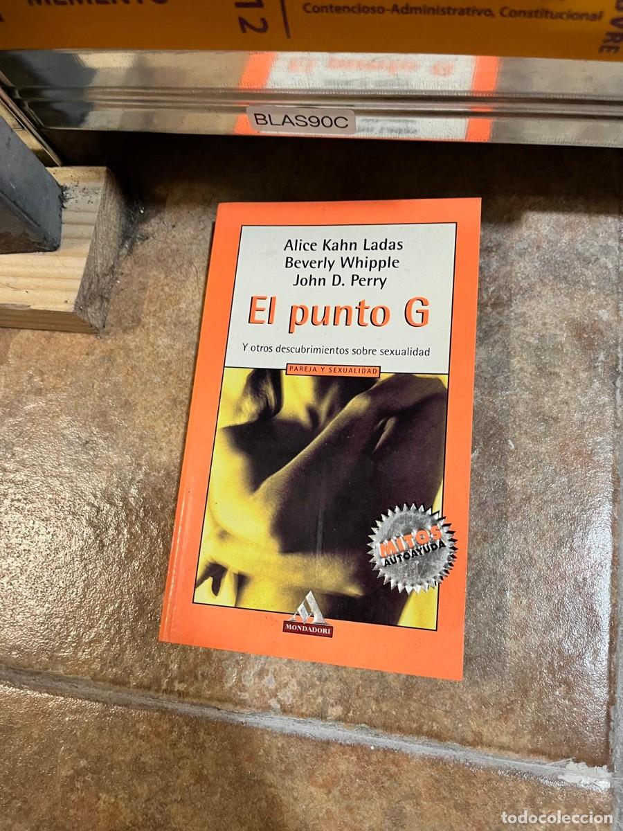 Libri di seconda mano: BLAS90C &mdash; El punto G y otros descubrimientos sobre sexualidad &mdash; Alice Kahn Ladas, Beverly Whipple y