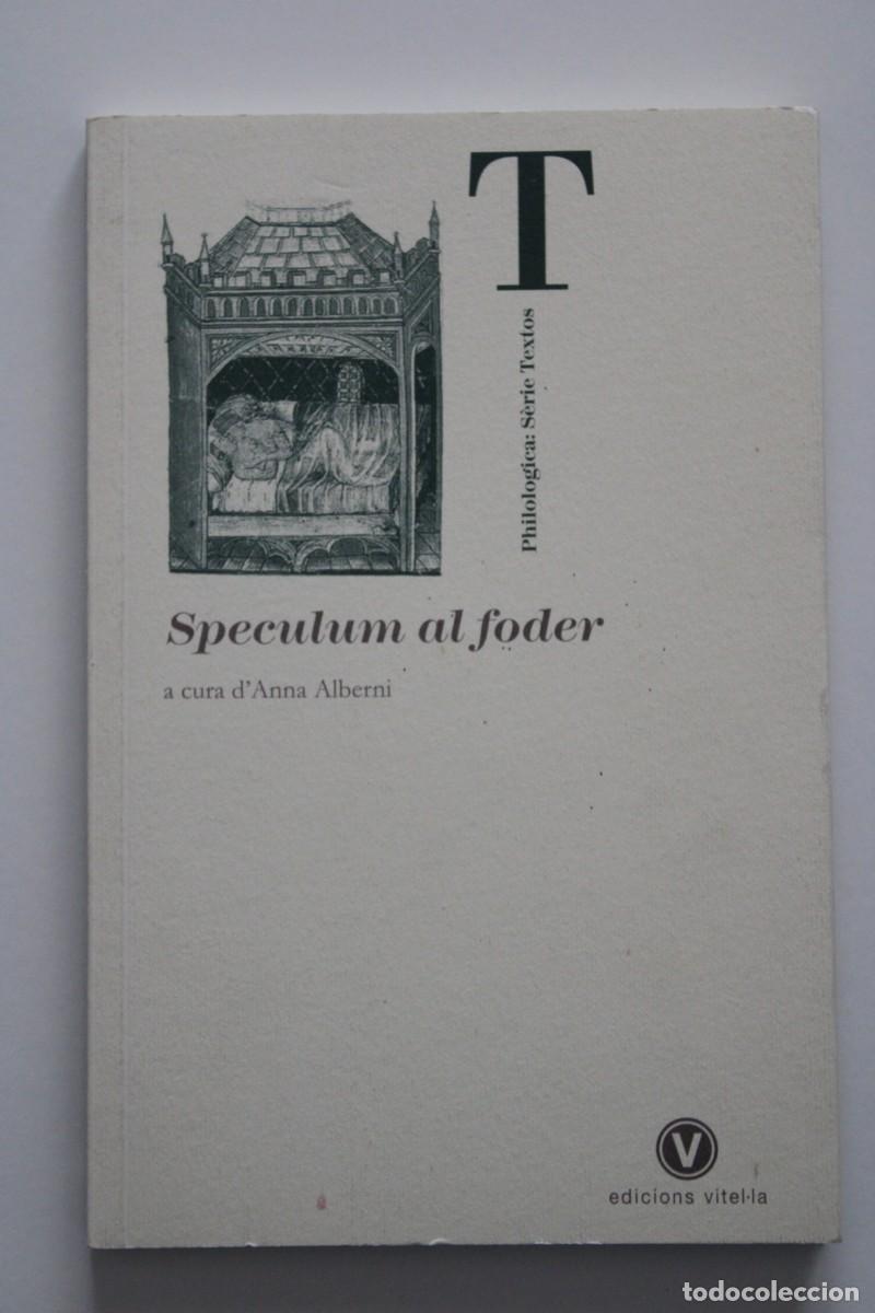 Libros de segunda mano: Speculum al foder. A cura d'Anna Alberni - Edicions Vitel&middot;la