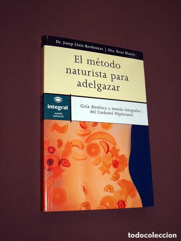 Libros de segunda mano: EL M&Eacute;TODO NATURISTA PARA ADELGAZAR. Dr. Josep Lluis BERDONCES y Dra. Rosa BLASCO. RBA, 1998 +++