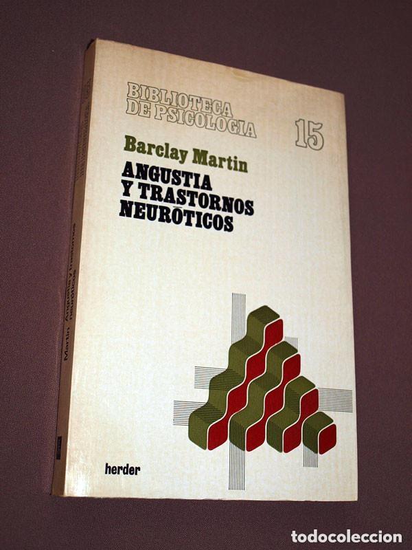 Libros de segunda mano: ANGUSTIA Y TRASTORNOS NEUR&Oacute;TICOS. Barclay MARTIN. Josep OLIVES. Editorial Herder, 1974. Psicolog&iacute;a