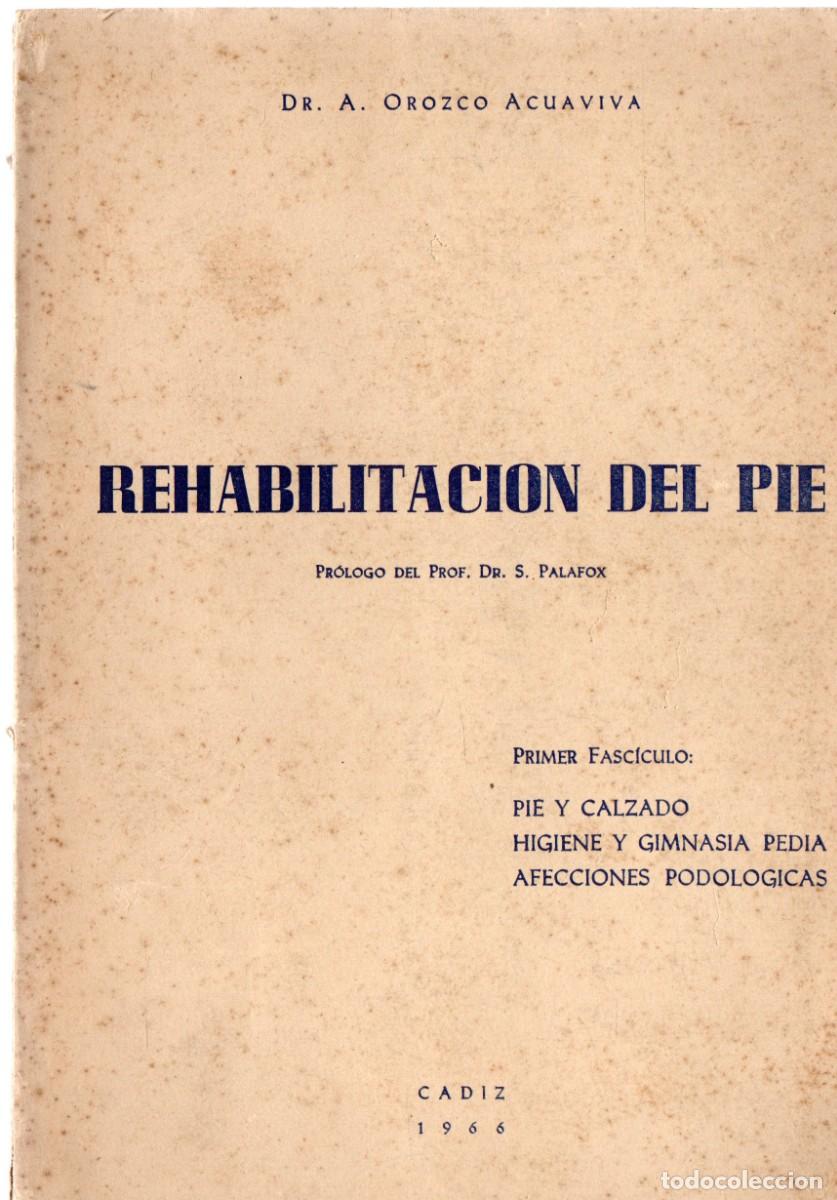 Libros de segunda mano: REHABILITACION DEL PIE. OROZCO ACUAVIVA, DR. A. A-MEDI-1394 ,2