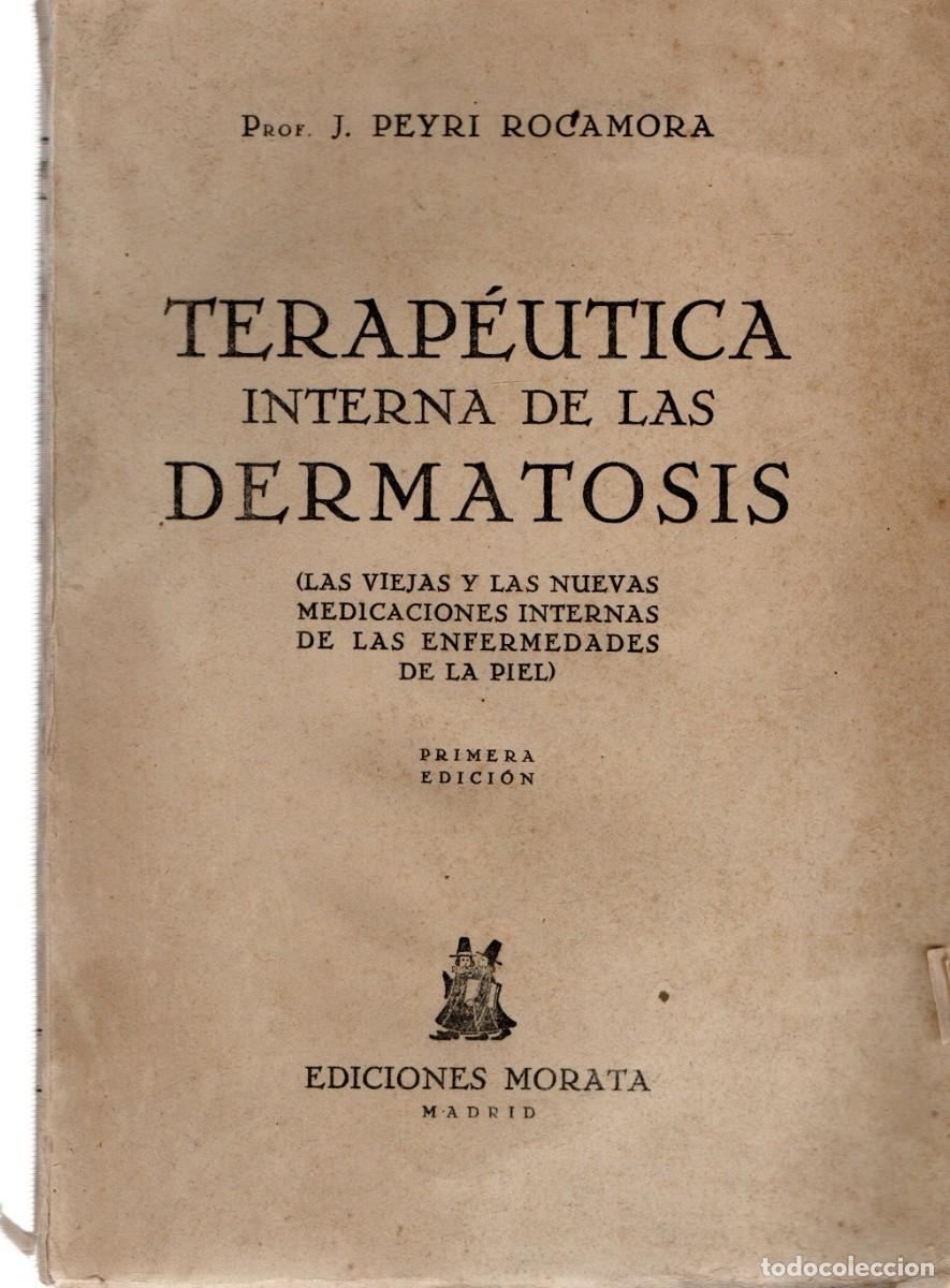Libros de segunda mano: TERAPEUTICA INTERNA DE LAS DERMATOSIS. PEYRI ROCAMORA, PROF. J. A-MEDI-1395