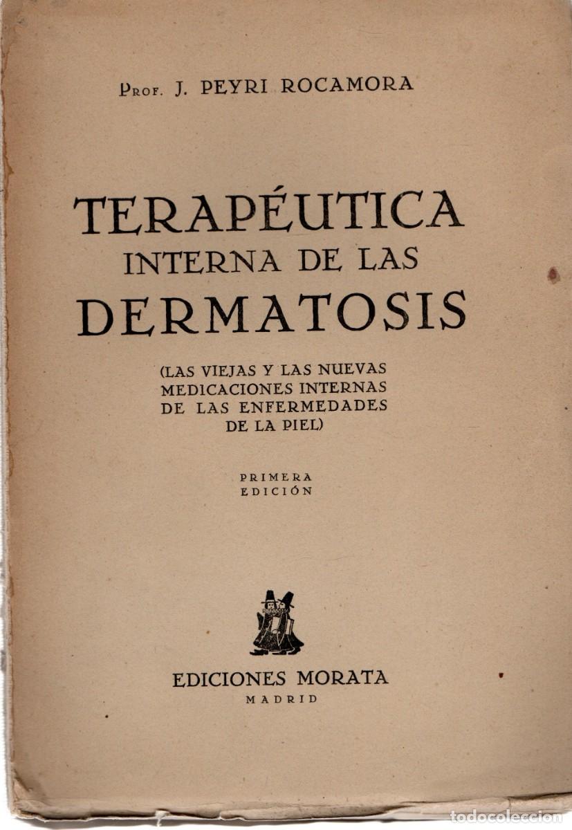 Libros de segunda mano: TERAPEUTICA INTERNA DE LAS DERMATOSIS. PEYRI ROCAMORA, PROF. J. A-MEDI-1396