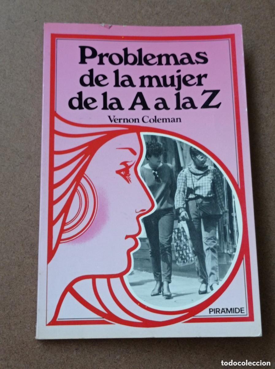 Libros de segunda mano: PROBLEMAS DE LA MUJER DE LA A A LA Z. Vernon COLEMAN. Traduce Teresa IGLESIAS. Ed. Pir&aacute;mide, 1985 ++