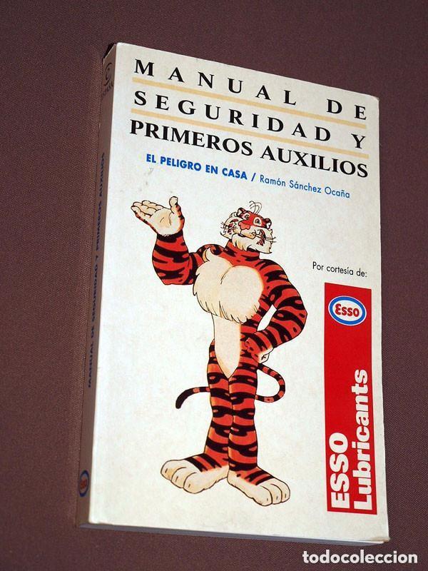 Libros de segunda mano: MANUAL DE SEGURIDAD Y PRIMEROS AUXILIOS. EL PELIGRO EN CASA. Ram&oacute;n S&Aacute;NCHEZ OCA&Ntilde;A. Espasa Calpe 1999