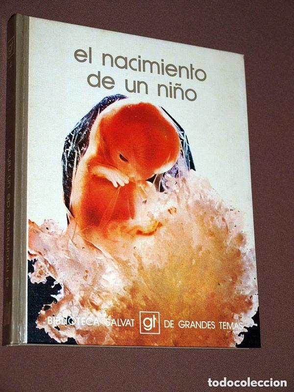 Libri di seconda mano: EL NACIMIENTO DE UN NI&Ntilde;O. DEXEUS, CARRERA y FERN&Aacute;NDEZ CID. Salvat GRANDES TEMAS 1973 +++