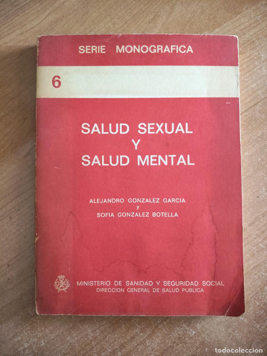Libri di seconda mano: Salud sexual y Salud mental - A. Gonz&aacute;lez Garc&iacute;a y S. Gonz&aacute;lez Botella - Serie Monogr&aacute;fica n&ordm; 6