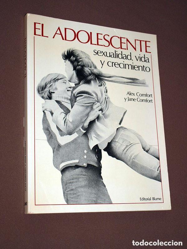 Libros de segunda mano: EL ADOLESCENTE. SEXUALIDAD, VIDA Y CRECIMIENTO. COMFORT. ILUSTRAN Pemberton Y Prosser. Blume, 1980 +