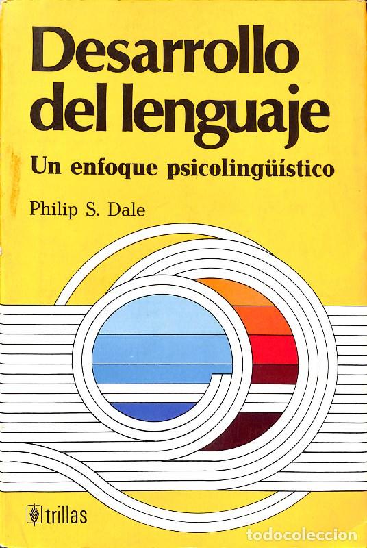Libros de segunda mano: Desarrollo del Lenguaje: Un Enfoque Psicoling&uuml;&iacute;stico - Philip S. Dale - Editorial Trillas