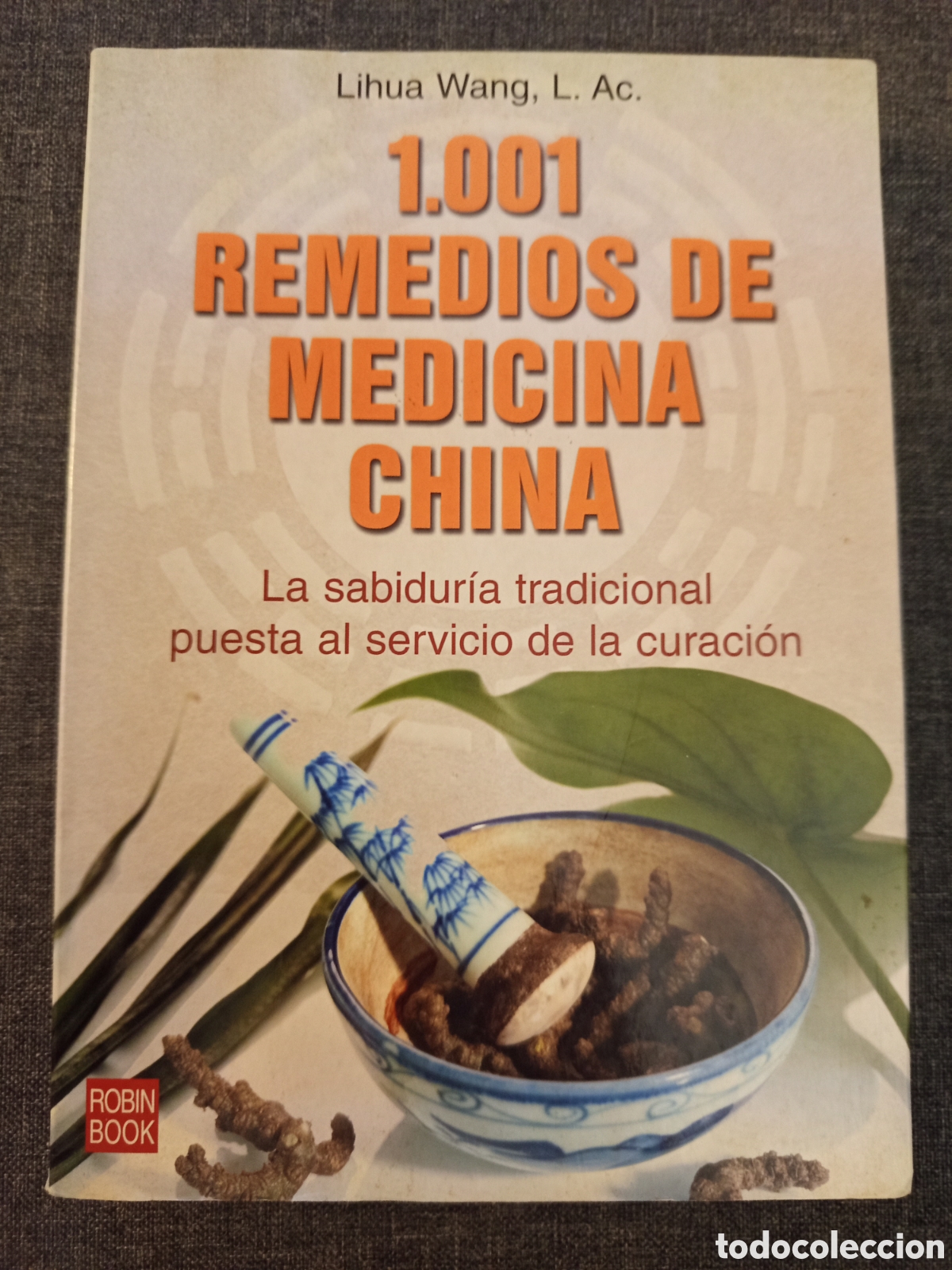 Libros de segunda mano: 1001 REMEDIOS DE MEDICINA CHINA (LIHUA WANG, L. AC.)