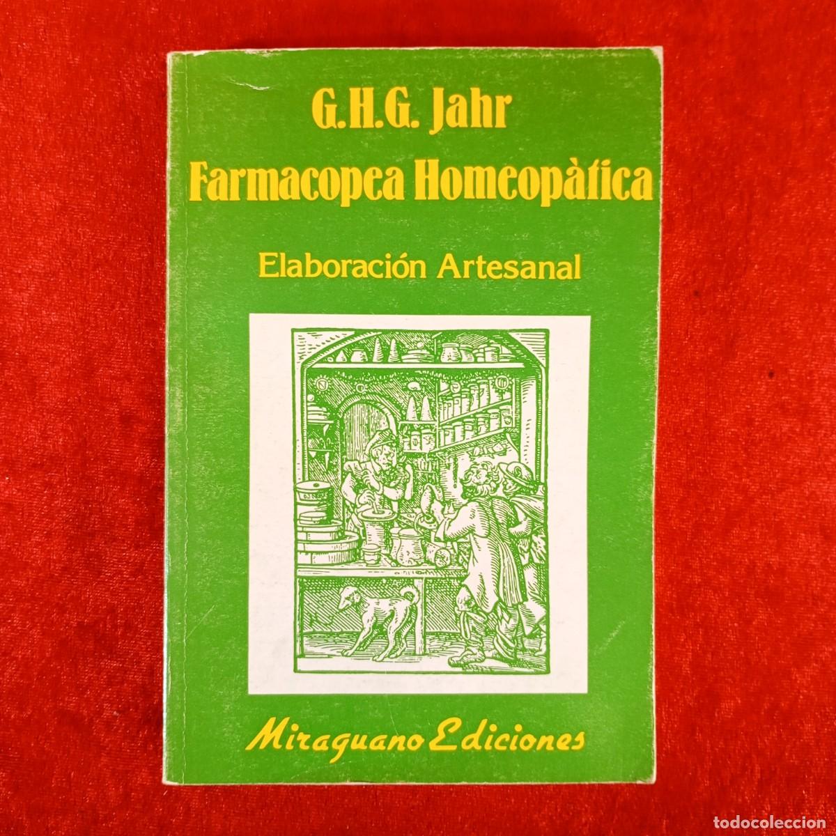 Libros de segunda mano: FARMACOPEA HOMEOP&Agrave;TICA - G.H.G. JAHN - ELABORACI&Oacute;N ARTESANAL - MIRAGUANO EDICIONES / 1000