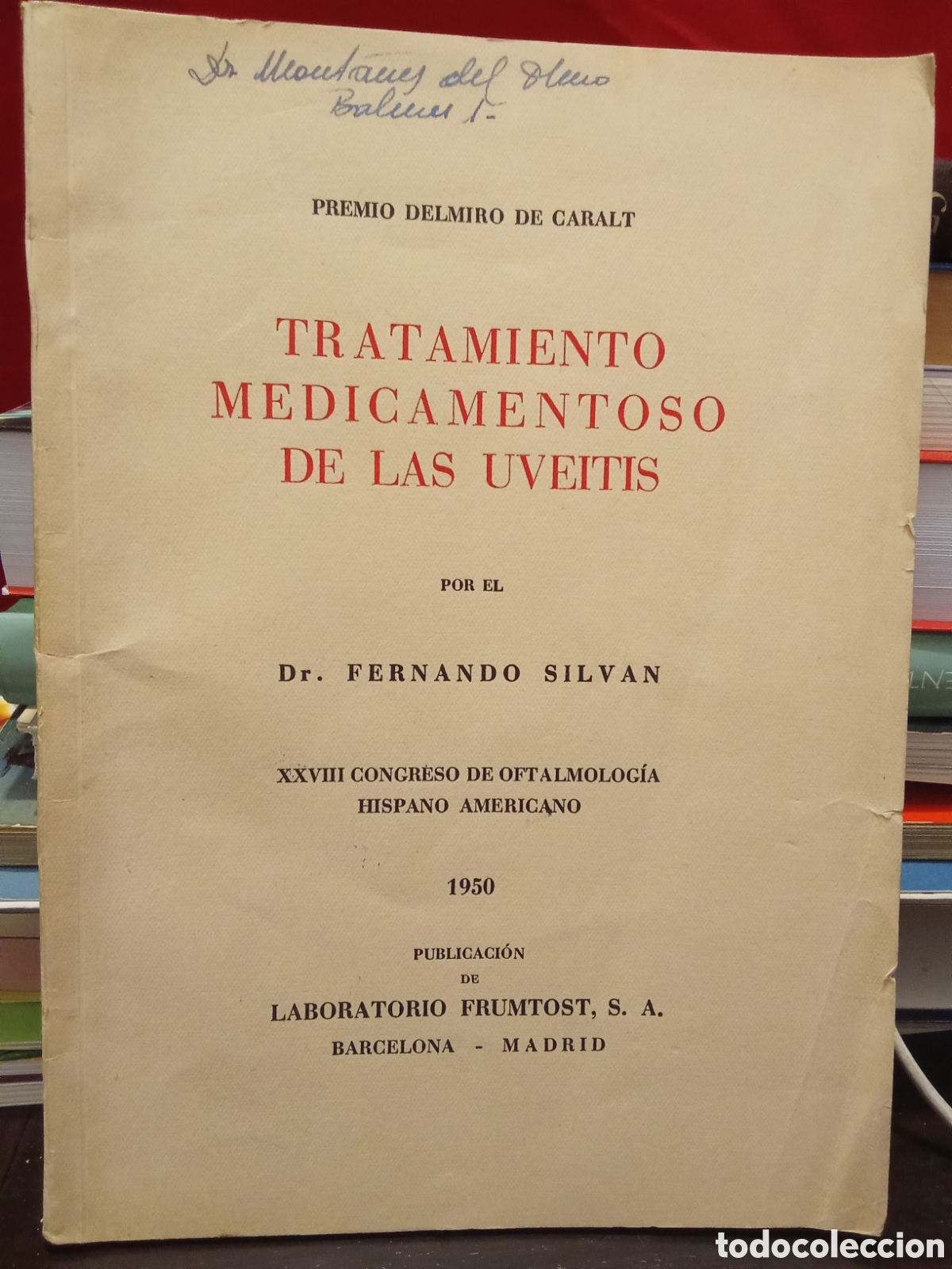 Second hand books: PREMIO DELMIRO DE CARALT - TRATAMIENTO MEDICAMENTOS DE LAS UVE&Iacute;TIS por Dr. FERNANDO SILVAN 1950