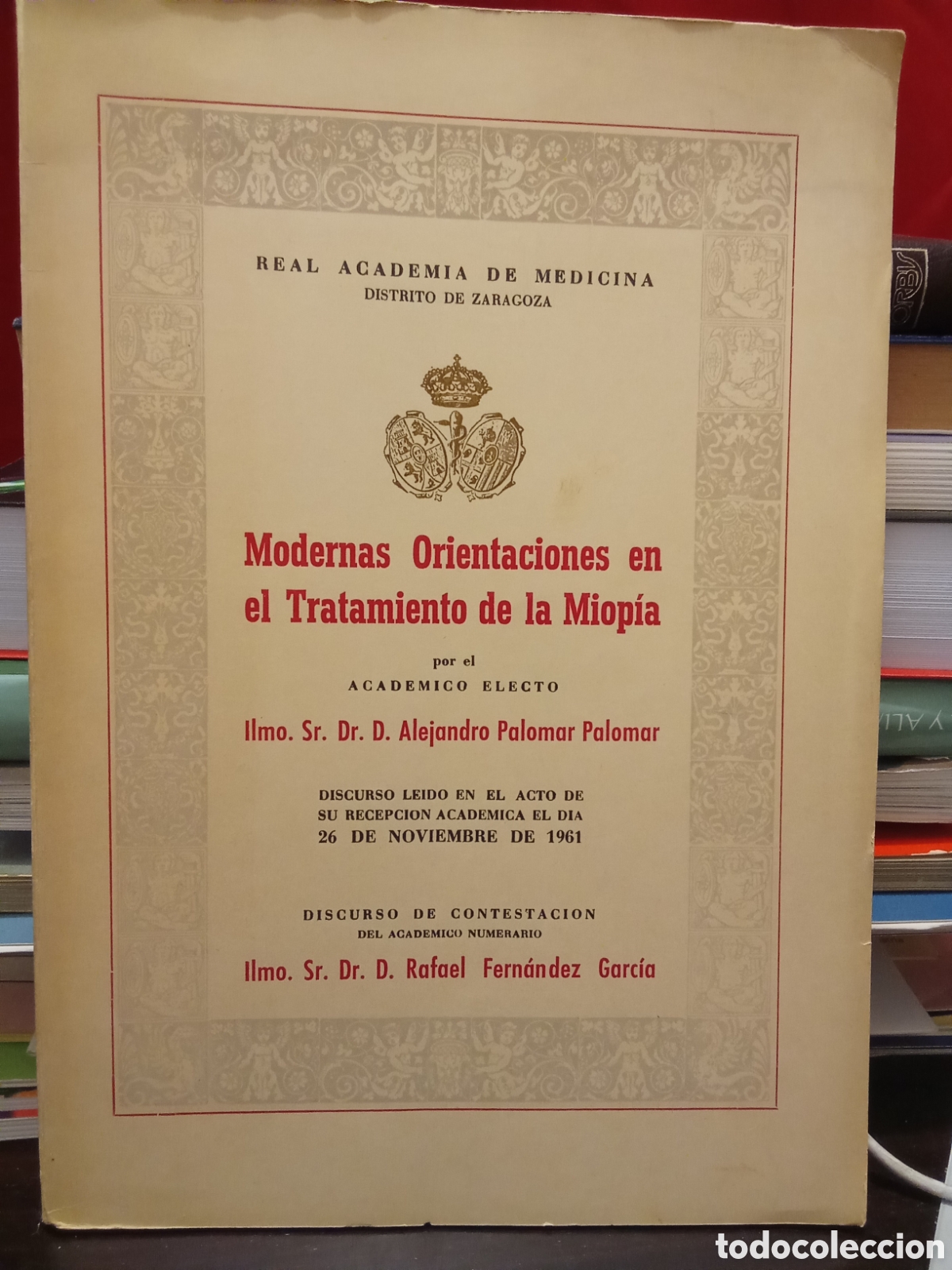 Second hand books: Modernas Orientaci&oacute;nes en Tratamiento de la Miop&iacute;a por el ACAD&Eacute;MICO ELECTO Alejandro Palomar Palomar