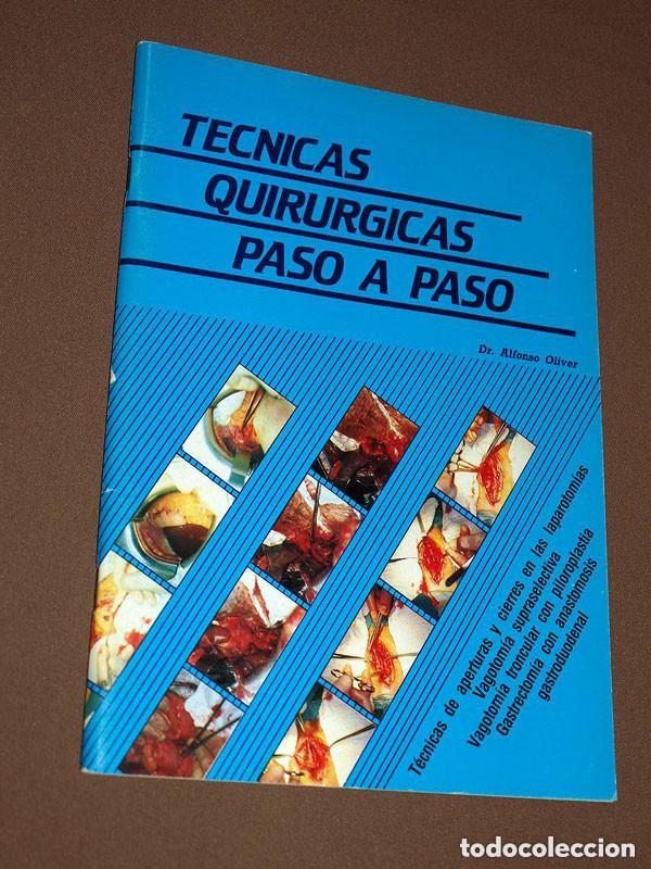Libros de segunda mano: T&Eacute;CNICAS QUIR&Uacute;RGICAS PASO A PASO. Dr. Alfonso OLIVER. BOEHRINGER INGELHEIM, 1984. FOTOS Y DIBUJOS ++