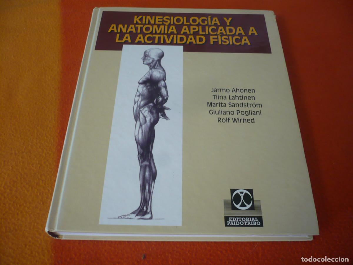 Libros de segunda mano: KINESIOLOGIA Y ANATOMIA APLICADA A LA ACTIVIDAD FISICA ( AHONEN LAHTINEN ) FISIOLOGIA BIOMECANICA
