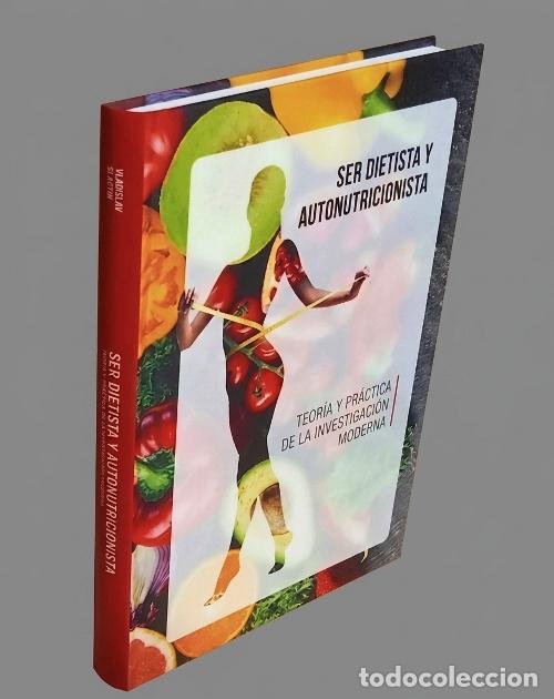 Libros de segunda mano: SER DIETISTA Y AUTONUTRICIONISTA. TEORIA Y PRACTICA DE LA INVESTIGACION MODERNA. NUTRICION.