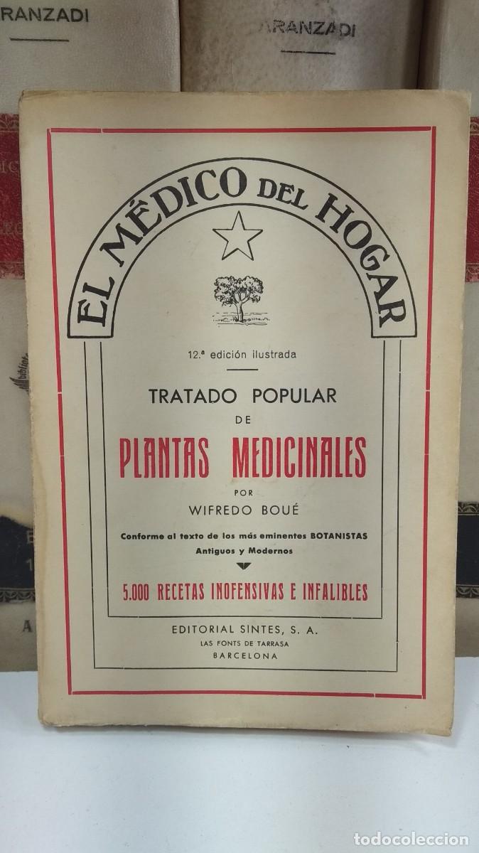 Libros de segunda mano: EL M&Eacute;DICO DEL HOGAR. TRATADO POPULAR DE PLANTAS MEDICINALES. Por Wifredo Bou&eacute;. 5.000 recetas...