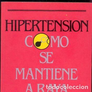 Libros de segunda mano: Libro Hipertension Como Se Mantiene A Raya Dr Luciano Candel Susaeta 1988 Ilustrado PEIFER
