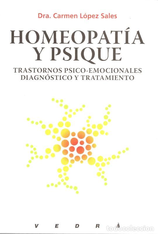 Libros de segunda mano: Homeopat&iacute;a y Psique: Trastornos Psico Emocionales Diagn&oacute;stico y Tratamiento - Carmen L&oacute;pez y Karen