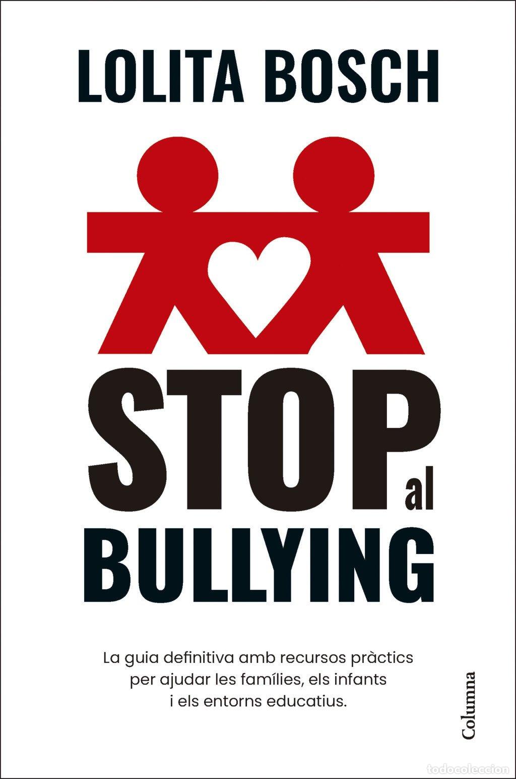 Livres d'occasion: Stop Al Bullying: La Guia Definitiva - Lolita Bosch - Columna Edicions - No Ficci&oacute;
