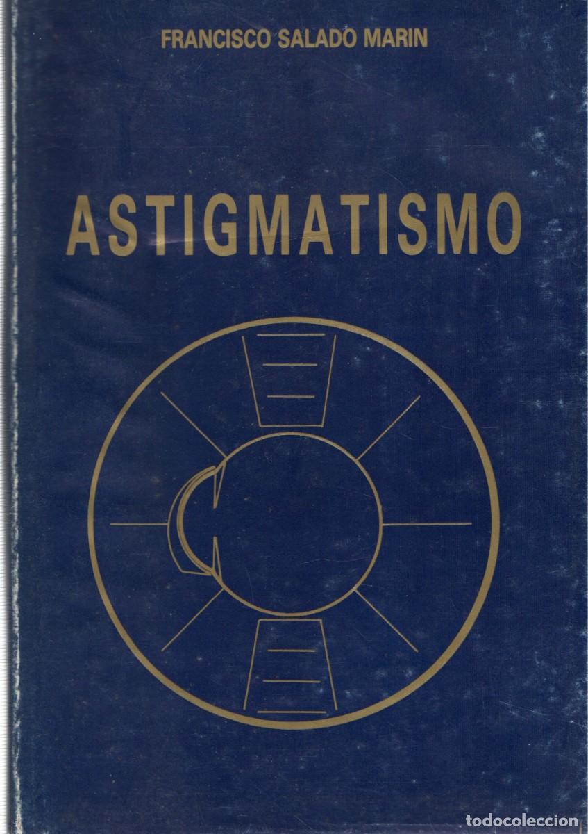 Libros de segunda mano: ASTIGMATISMO. SALADO MARIN, FRANCISCO. A-MEDI-1419