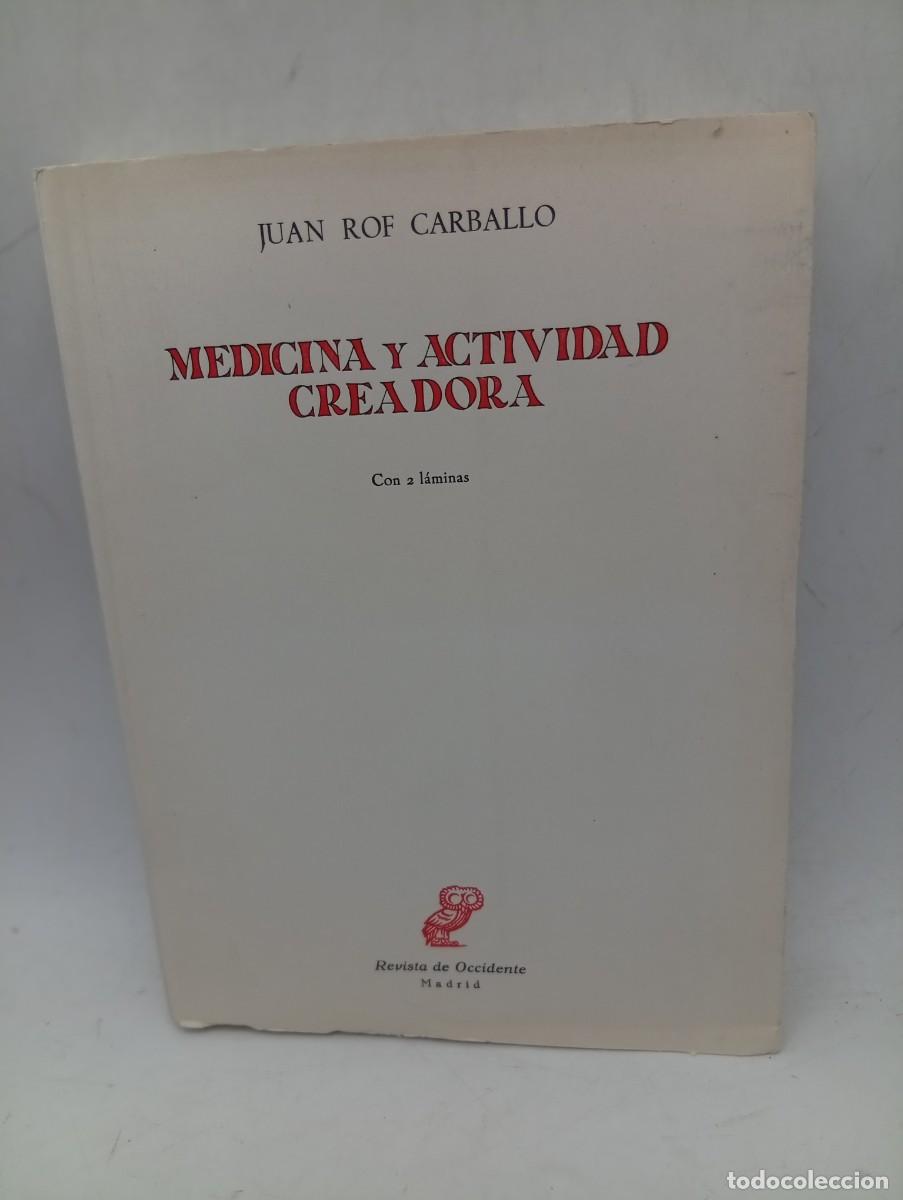 Libros de segunda mano: MEDICINA Y ACTIVIDAD CREADORA. JUAN ROF CARBALLO. 1964. PAGS : 365. INTONSO.