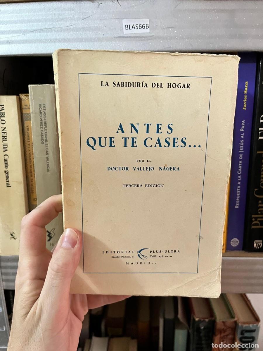 Libros de segunda mano: BLAS66B Antonio Vallejo N&aacute;jera, Antes que te cases..., Plus Ultra.