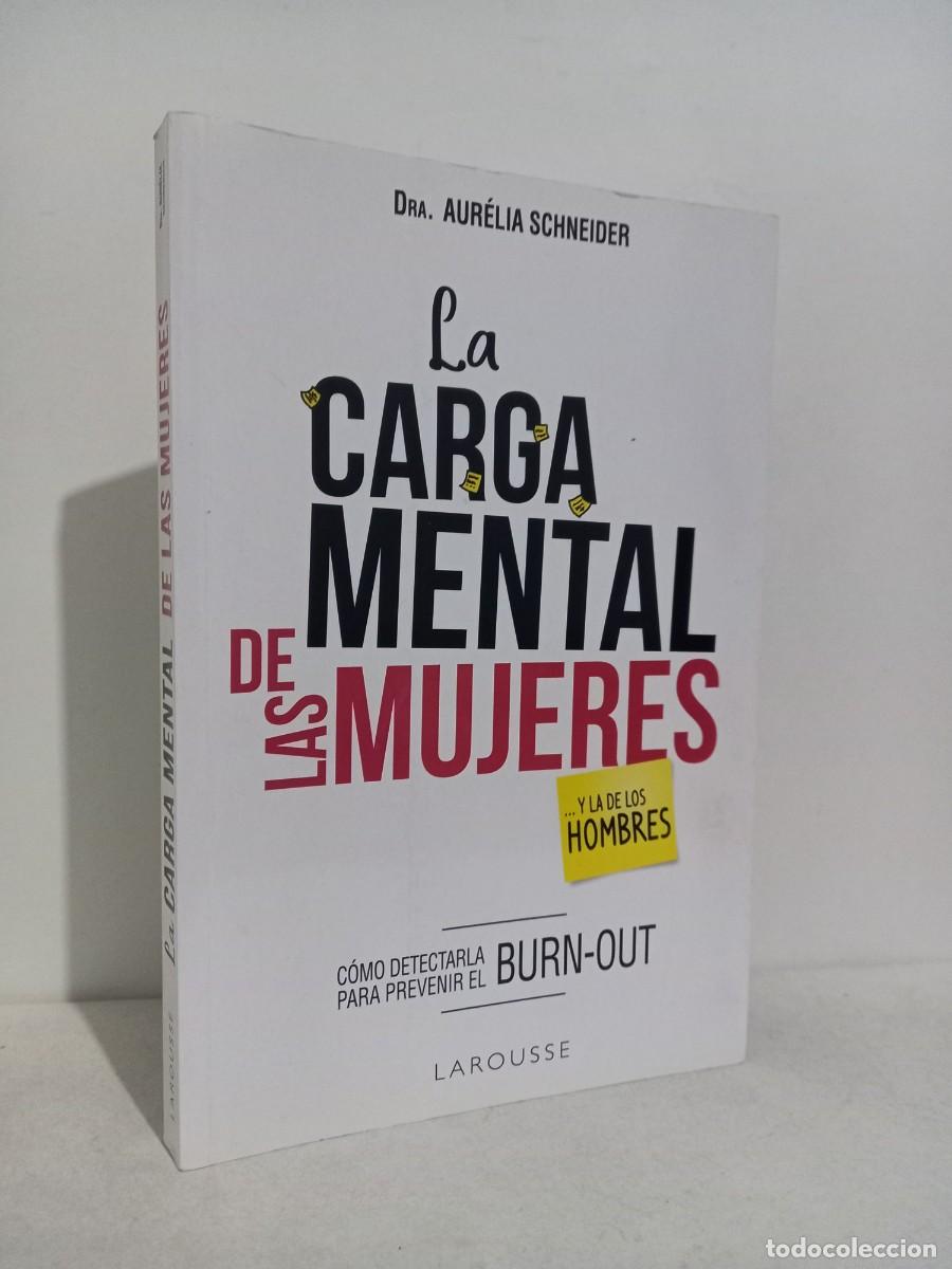 Libros de segunda mano: Schneider, Aur&eacute;lia. La carga mental de las mujeres... y la de los hombres. Larousse Editorial. 2019
