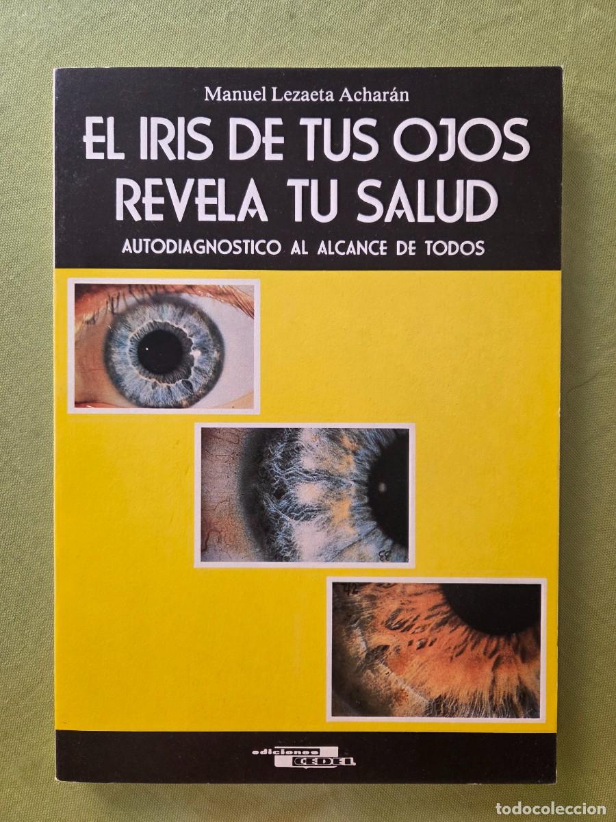 Livres d'occasion: El iris de tus ojos revela tu salud. Manuel Lezaeta Acharan. AUTODIAGNISCO AL ALCANCE DE TODOS