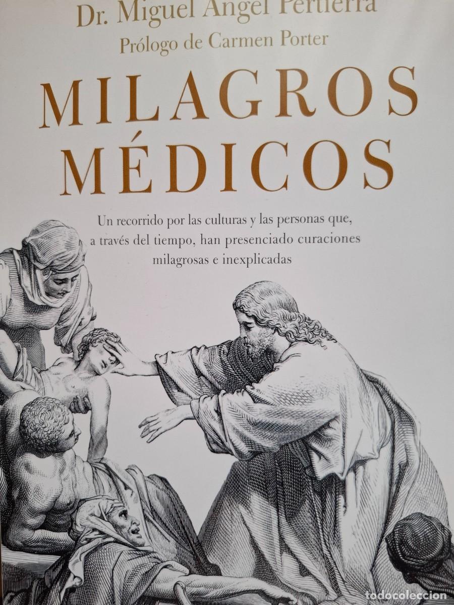 Libros de segunda mano: milagros m&eacute;dicos Dr Miguel &Aacute;ngel Pertierra Quesada