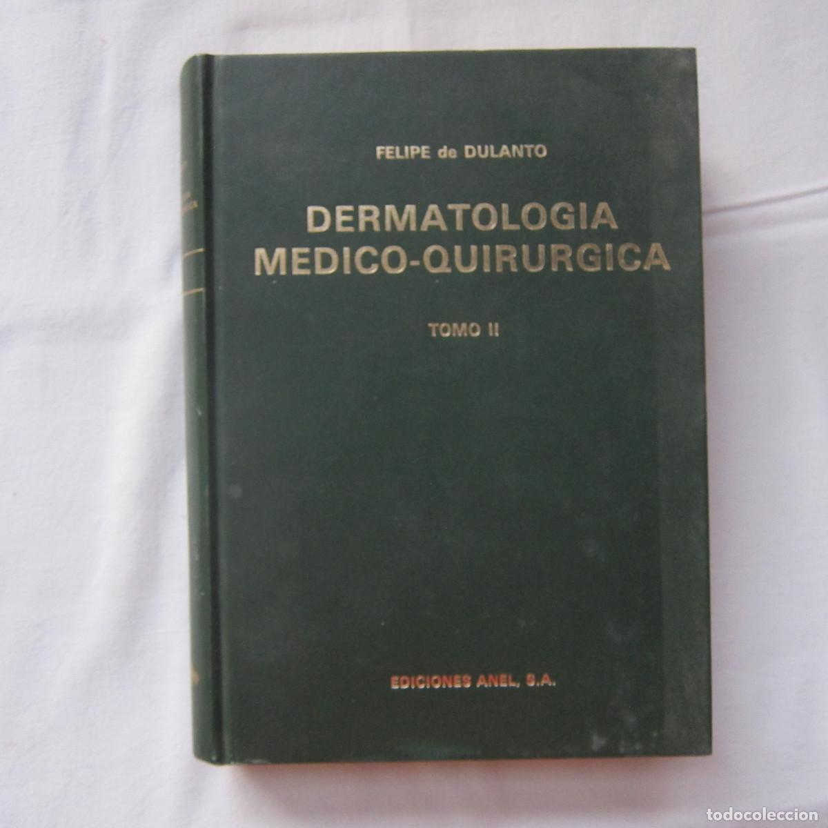 Libros de segunda mano: DERMATOLOG&Iacute;A M&Eacute;DICO QUIR&Uacute;RGICA - FELIPE DE DULANTO (ANEL) MECIDICINA MANUAL