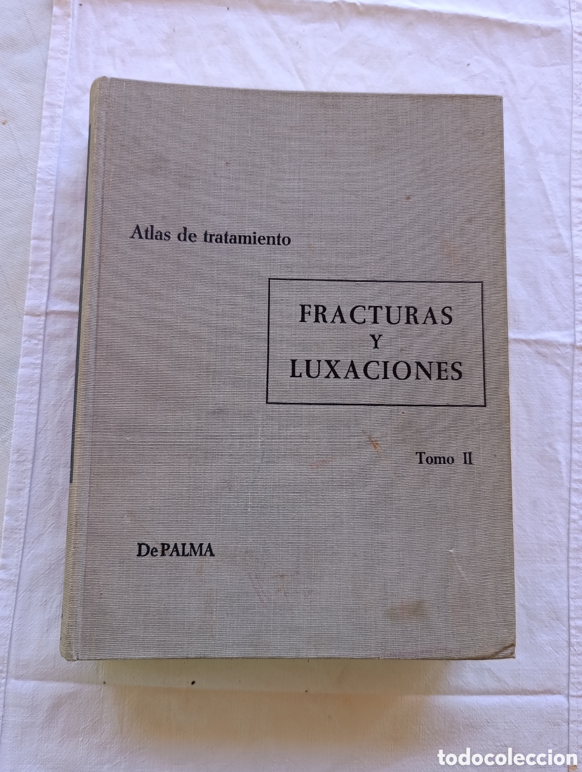 Libros de segunda mano: Atlas de tratamiento: Fracturas y Luxaciones. Tomo II. Anthony F. DePalma. 1.&ordf; edici&oacute;n 1966