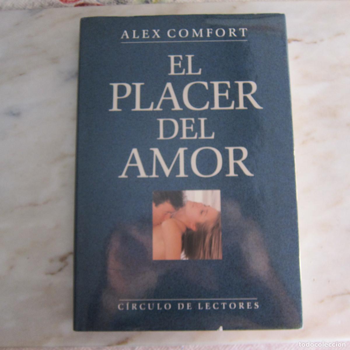 Libros de segunda mano: EL PLACER DEL AMOR - ALEX COMFORT (C&Iacute;RCULO DE LECTORES) MANUAL SALUD