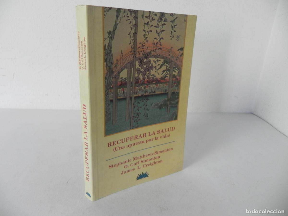 Livres d'occasion: RECUPERAR LA SALUD (UNA APUESTA POR LA VIDA) STEPANIE MATTHEWS-SIMONTON/... - 1994 4&ordf; EDICI&Oacute;N