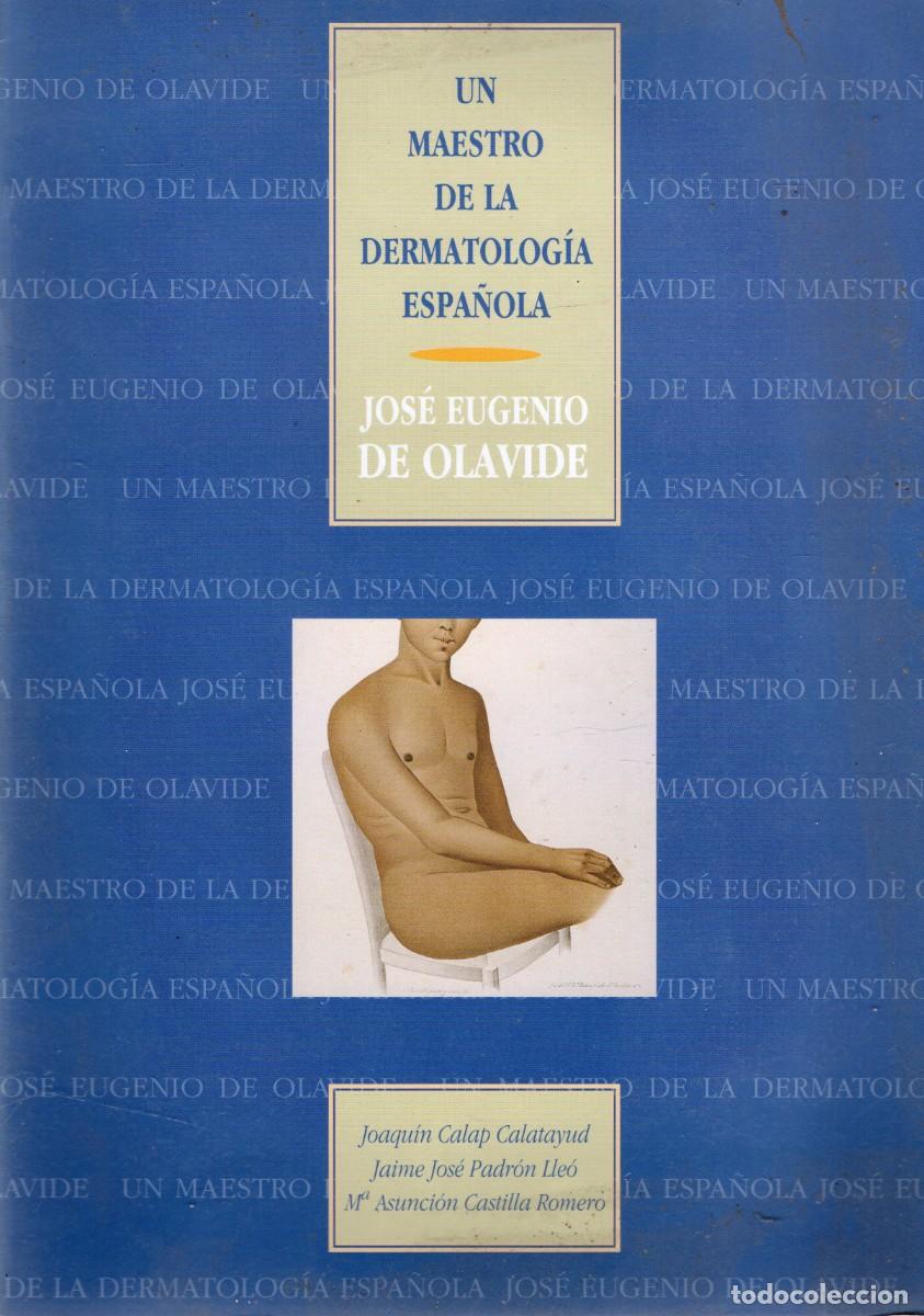 Libros de segunda mano: UN MAESTRO DE LA DERMATOLOGIA ESPA&Ntilde;OLA JOSE EUGENIO DE OLAVIDE. VV.AA. A-MEDI-1438