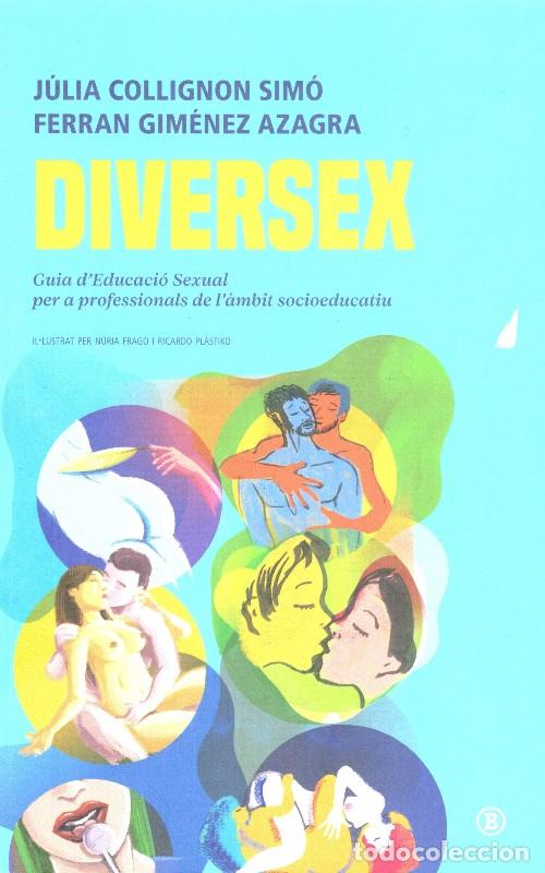 Libros de segunda mano: Diversex: Guia d'Educaci&oacute; Sexual per a professionals - J&uacute;lia Collignon y Ferran Gim&eacute;nez - Bellaterra