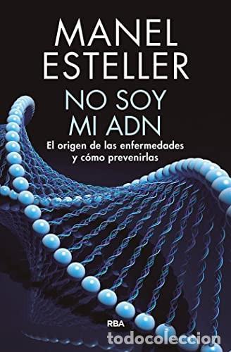 Libros de segunda mano: No soy mi ADN: El origen de las enfermedades y c&oacute;mo prevenirlas (Divulgaci&oacute;n) de Dr. Manel Esteller